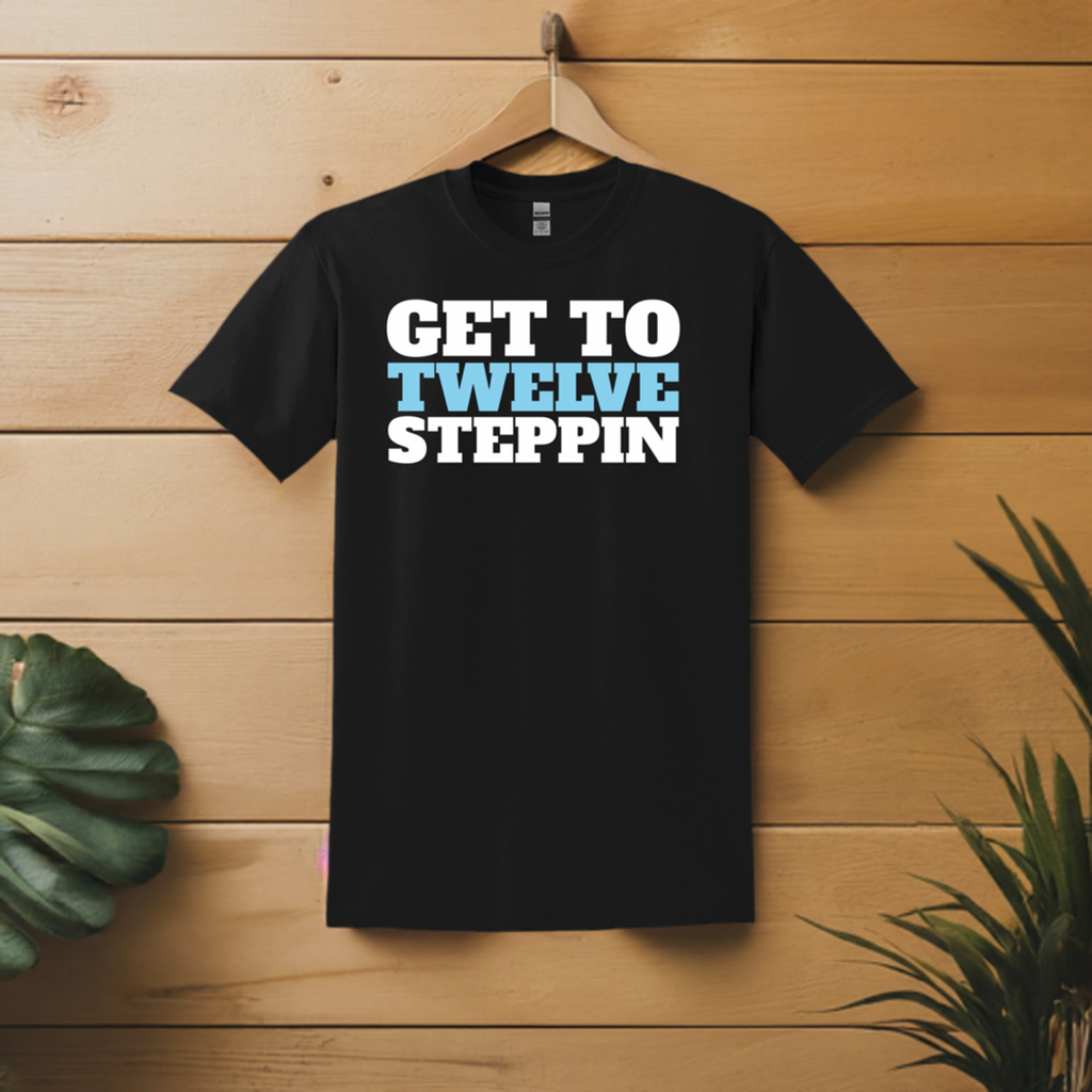 Men's Recovery T Shirt | Recovery Worldwide | Men's Get To Twelve Steppin